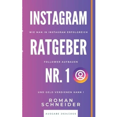 Abbildung von Instagram Ratgeber Nr. 1: Wie man in erfolgreich Follower aufbauen und Geld verdienen kann!