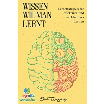 Abbildung von WISSEN WIE MAN LERNT: LERNSTRATEGIEN FÜR EFFEKTIVES UND NACHHALTIGES LERNEN