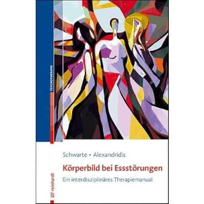 Abbildung von Körperbild bei Essstörungen: Ein interdisziplinäres Therapiemanual