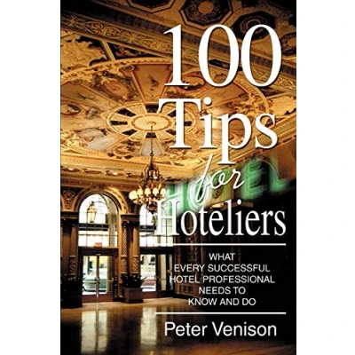 Abbildung von 100 Tips for Hoteliers: What Every Successful Hotel Professional Needs to Know and Do