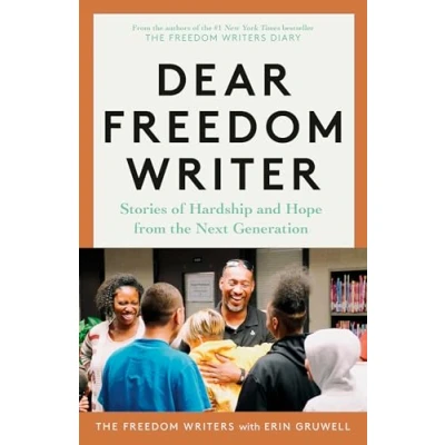 Abbildung von Dear Freedom Writer: Stories of Hardship and Hope from the Next Generation