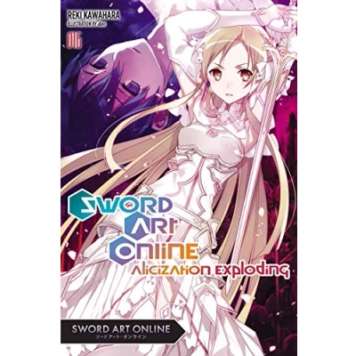 Abbildung von Sword ART Online, Vol. 16 (light novel): Alicization Exploding Volume (SWORD ONLINE NOVEL SC, Band 16)