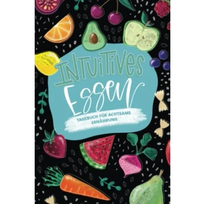 Abbildung von Intuitives Essen Tagebuch für achtsame Ernährung