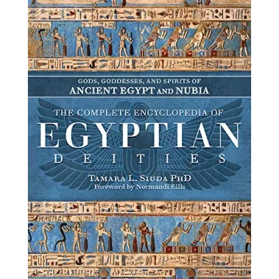 Abbildung von The Complete Encyclopedia of Egyptian Deities: Gods, Goddesses, and Spirits Ancient Egypt Nubia