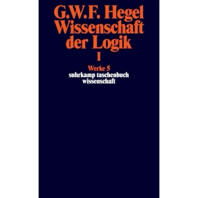 Abbildung von Werke in 20 Bänden mit Registerband: 5: Wissenschaft der Logik I. Erster Teil. Die objektive Logik. Erstes Buch (suhrkamp taschenbuch wissenschaft)