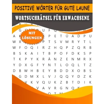 Abbildung von Positive Wörter für Gute Laune Wortsuchrätsel Erwachsene: Behalte deinen Geist Ruhig mit Positiven Wörtern Erwachsene und Senioren Suchen Rätsel in Großer Schrift Lösungen