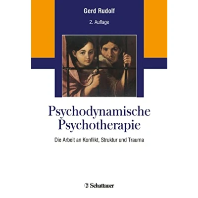 Abbildung von Psychodynamische Psychotherapie: Die Arbeit an Konflikt, Struktur und Trauma