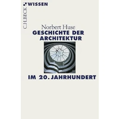 Abbildung von Geschichte der Architektur im 20. Jahrhundert: Originalausgabe (Beck&#039;sche Reihe)