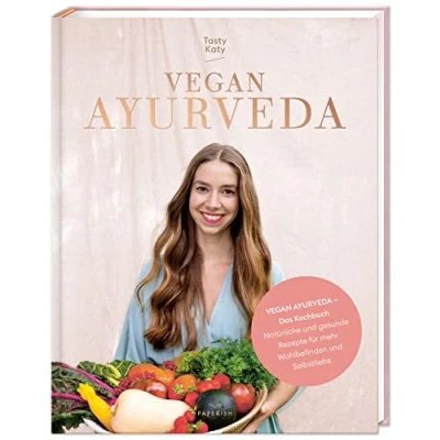 Abbildung von VEGAN AYURVEDA Das Kochbuch: Natürliche und gesunde Rezepte für mehr Wohlbefinden Selbstliebe (PAPERISH Kochbuch)
