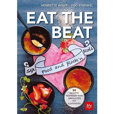 Abbildung von EAT THE BEAT: 50 Rezepte inspiriert von absoluten Hit Klassikern