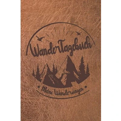 Abbildung von Wandertagebuch Meine Wanderungen: Wanderlogbuch, Tourenbuch bzw. Gipfelbuch zum Eintragen von 45 Wanderungen