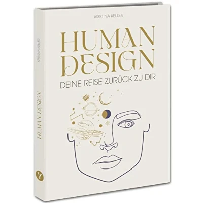 Abbildung von Human Design: Deine Reise zurück zu dir. Entdecke dein wahres Potential im Beruf, in der Liebe und Leben.