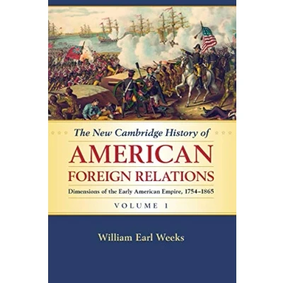Abbildung von the New Cambridge History of American Foreign Relations: Dimensions Early Empire, 1754 1865