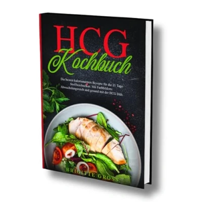 Abbildung von HCG Kochbuch: die besten kalorienarmen Rezepte für 21 Tage Stoffwechselkur. mit Farbbildern. Abwechslungsreich und gesund der Diät.