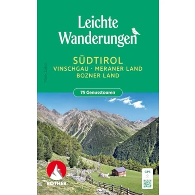 Abbildung von Leichte Wanderungen Südtirol Vinschgau, Meraner und Bozner Land: 75 Genusstouren mit GPS Tracks (Rother Wanderbuch)