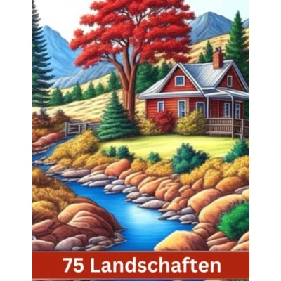 Abbildung von 75 Landschaften Malbuch: Entspannung und Stressabbau, ein Malbuch für Erwachsene mit Bergen, Flüssen, vielem mehr