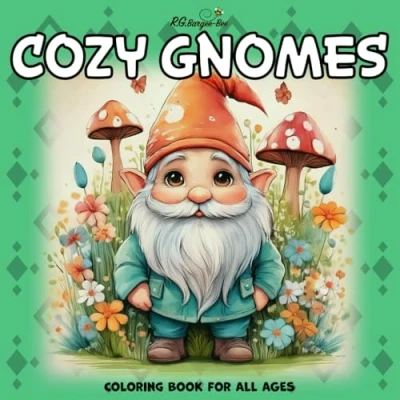 Abbildung von Cozy Gnomes: Coloring Book for All Ages Featuring Adorable Gnome Characters with Easy Designs Relaxation and Stress Relief