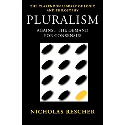 Abbildung von Pluralism: Against the Demand for Consensus (Clarendon Library of Logic and Philosophy)