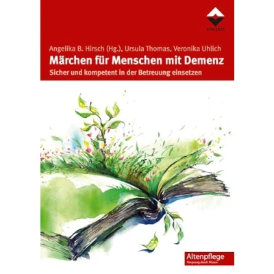Abbildung von Märchen für Menschen mit Demenz: Sicher und kompetent in der Betreuung einsetzen (Altenpflege)