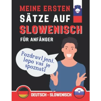 Abbildung von Meine Ersten Sätze auf Slowenisch: lernen Sie die gebräuchlichsten Slowenisch, Phrasen ... Buch für Anfänger Slowenisch