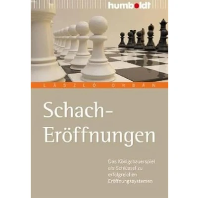 Abbildung von Schach Eröffnungen: Das Königsbauerspiel als Schlüssel zu erfolgreichen Eröffnungssystemen: Der einfache Weg Eröffnungssystemen (humboldt Freizeit &amp; Hobby)