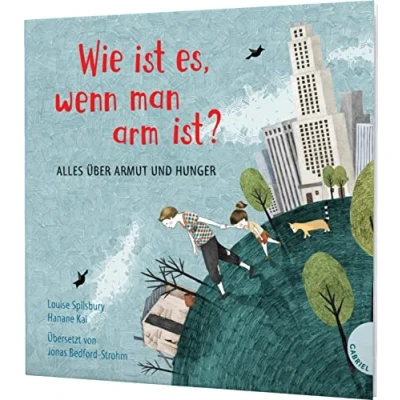 Abbildung von Weltkugel 1: Wie ist es, wenn man arm ist?: Alles über Armut und Hunger Große Fragen kindgerecht erklärt (1)