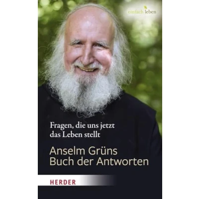 Abbildung von Anselm Grüns Buch der Antworten: Fragen, die uns jetzt das Leben stellt