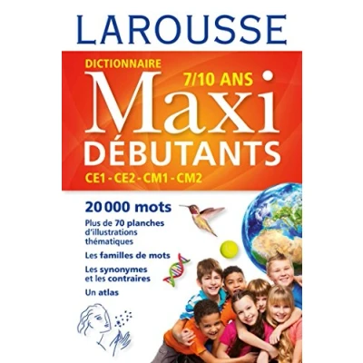Abbildung von Larousse Dictionnaire Maxi Debutants Francais: CE1, CE2, CM1, CM2, 7 10 ans