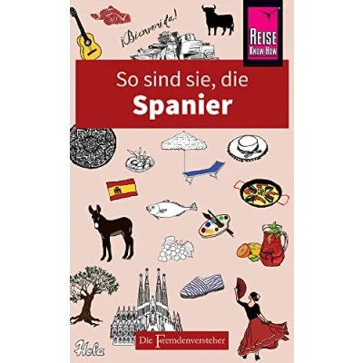 Abbildung von So sind sie, Die Spanier: Fremdenversteher von Reise Know How