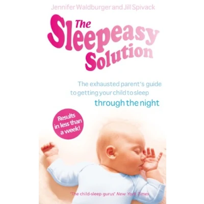Abbildung von The Sleepeasy Solution: exhausted parent&#039;s guide to getting your child sleep from birth 5
