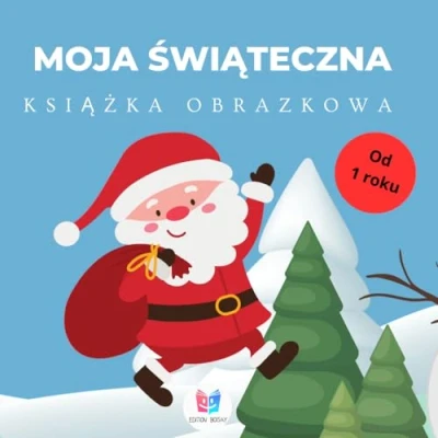 Abbildung von MOJA ŚWIĄTECZNA KSIĄŻKA OBRAZKOWA: Nauka pierwszych słów od 1. roku życia