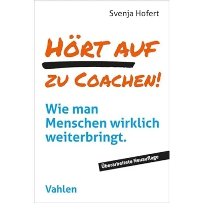 Abbildung von Hört auf zu coachen!: Wie man Menschen wirklich weiterbringt