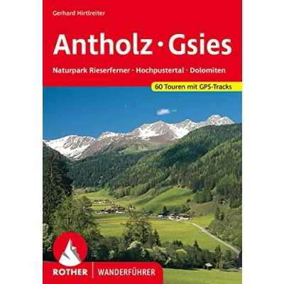 Abbildung von Antholz Gsies: Naturpark Rieserferner, Hochpustertal, Dolomiten. 60 Touren. Mit GPS Tracks (Rother Wanderführer)