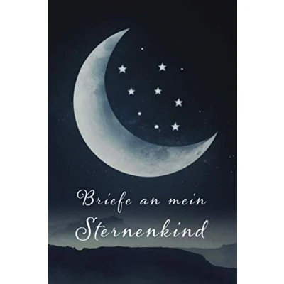 Abbildung von Briefe an mein Sternenkind.: Erinnerungsbuch, Trauerbuch und Erinnerung Sternenkinder. Erinnerungsbriefe zur Trauerbewältigung Abschied nehmen. 6x9.