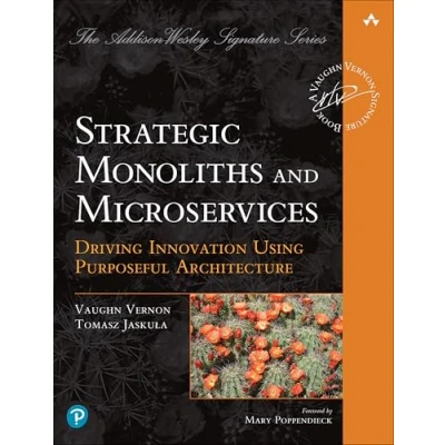 Abbildung von Strategic Monoliths and Microservices: Driving Innovation Using Purposeful Architecture (The Pearson Addison Wesley Signature)