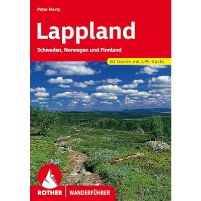 Abbildung von Lappland: Schweden, Norwegen und Finnland. 60 Touren mit GPS Tracks (Rother Wanderführer)