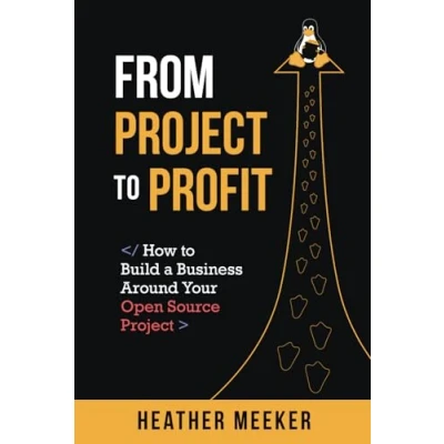 Abbildung von From Project to Profit: How Build a Business Around Your Open Source