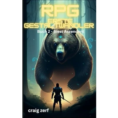 Abbildung von RPG Erste Gestaltwandler Buch 2 Biest Aszendent: Ein Erd Apokalypse Systemintegrations LitRPG Abenteuerroman