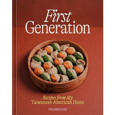 Abbildung von First Generation: Recipes from My Taiwanese American Home [A Cookbook]