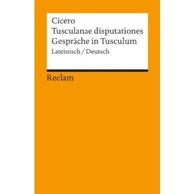 Abbildung von Tusculanae disputationes / Gespräche in Tusculum. Lateinisch/Deutsch: Cicero zweisprachige Ausgabe; Literatur für den Latein Unterricht 5028 (Reclams Universal Bibliothek)