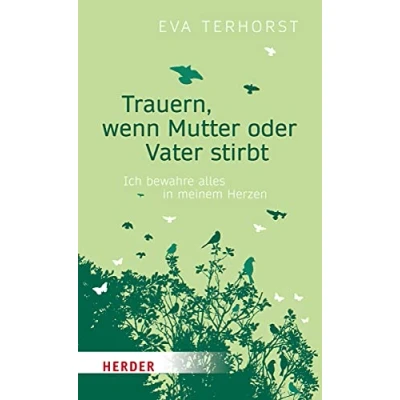 Abbildung von Trauern, wenn Mutter oder Vater stirbt: Ich bewahre alles in meinem Herzen
