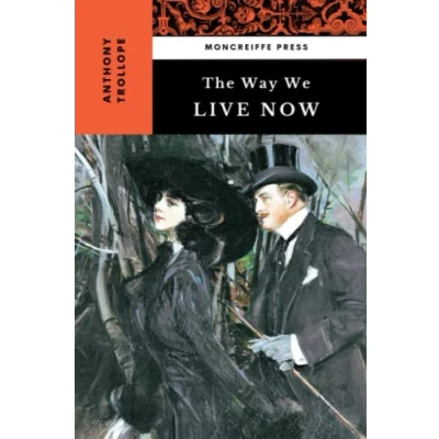 Abbildung von The Way We Live Now: Victorian Literature Classic (Annotated)