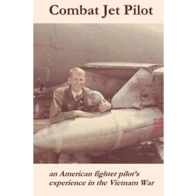 Abbildung von Combat Jet Pilot: An American fighter pilot&#039;s experience in the Vietnam War