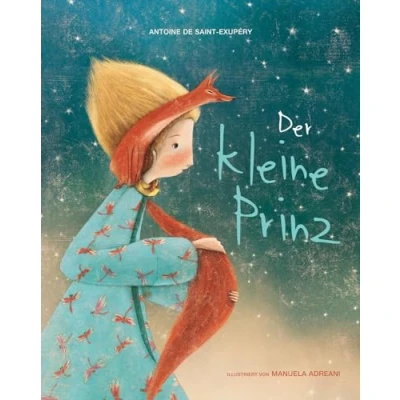 Abbildung von Der kleine Prinz. Vorlesebuch. Großformatige, liebevoll illustrierte Ausgabe des Märchen Klassikers nach Antoine de Saint Exupéry