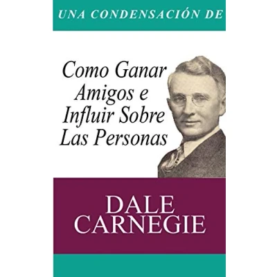 Abbildung von Una Condensacion del Libro: Como Ganar Amigos E Influir Sobre Las Personas