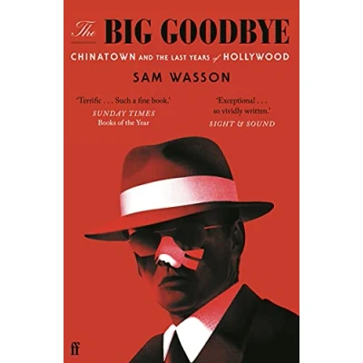 Abbildung von the Big Goodbye: Chinatown and Last Years of Hollywood