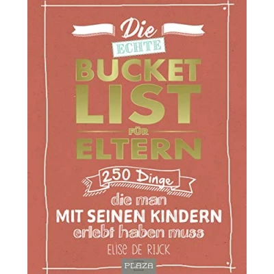 Abbildung von die echte Bucket List für Eltern: 250 Dinge, man mit seinen Kindern erlebt haben muss. Das ideale Geschenk zur Geburt (AAZPU25)