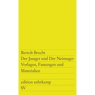 Abbildung von Der Jasager und Neinsager: Vorlagen, Fassungen, Materialien. Deutsch englisch (edition suhrkamp)