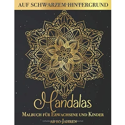 Abbildung von Mandalas Malbuch für Erwachsene und Kinder ab 10 Jahren auf schwarzem Hintergrund: mit detailreichen Mandala Motiven 30 Malbuchseiten zum Entspannen &amp; Relaxen