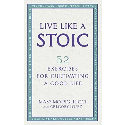 Abbildung von Live Like a Stoic: 52 Exercises for Cultivating Good Life